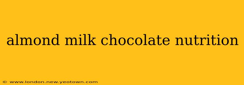 almond milk chocolate nutrition