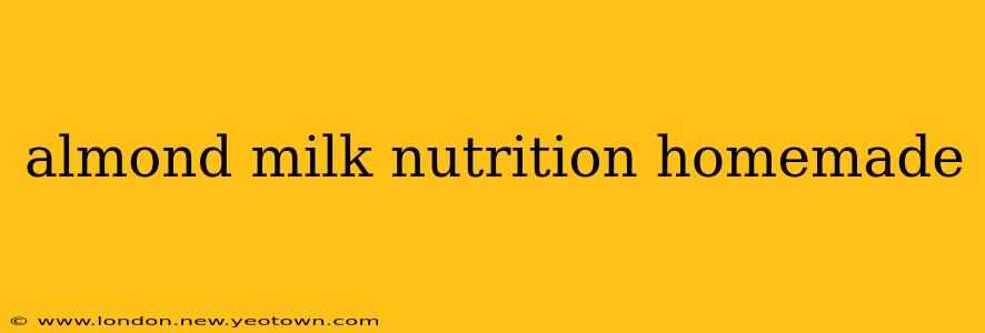 almond milk nutrition homemade
