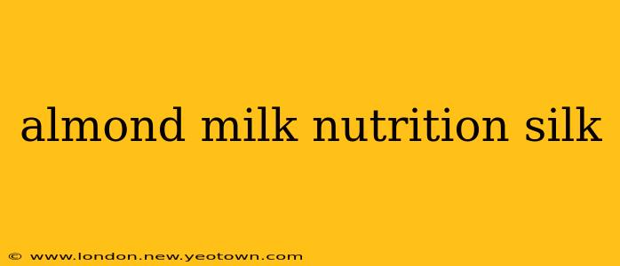 almond milk nutrition silk