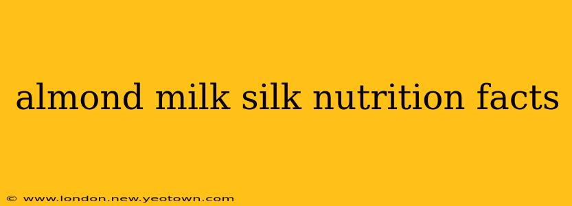 almond milk silk nutrition facts