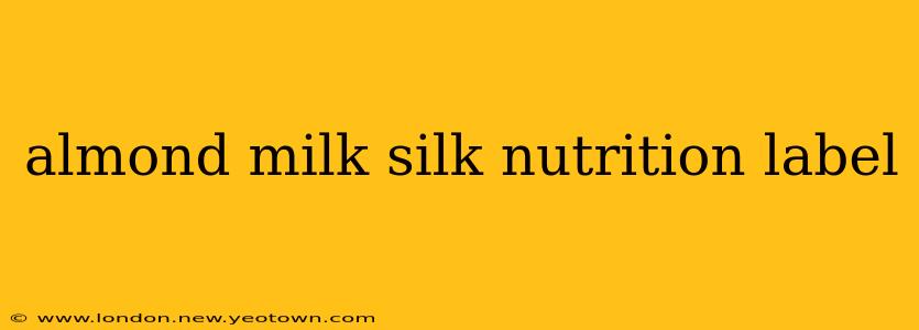 almond milk silk nutrition label