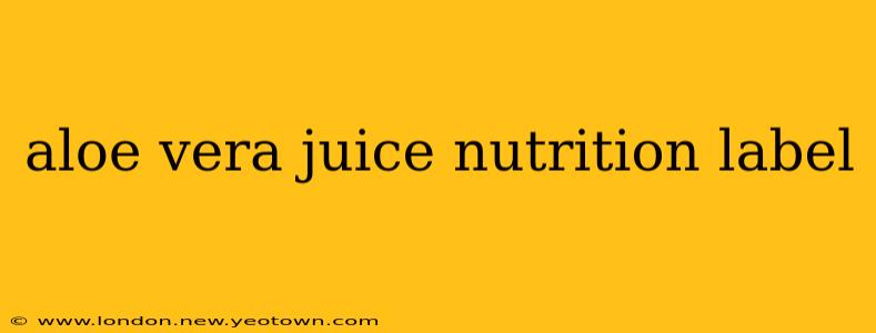 aloe vera juice nutrition label
