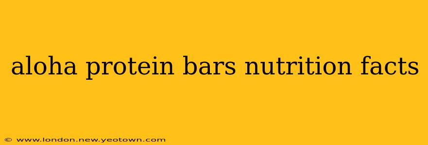 aloha protein bars nutrition facts