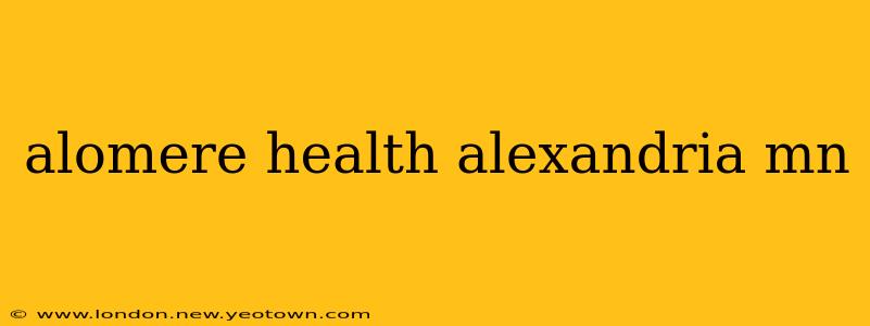 alomere health alexandria mn
