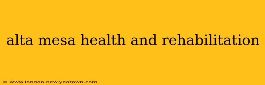 alta mesa health and rehabilitation