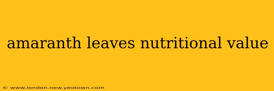 amaranth leaves nutritional value