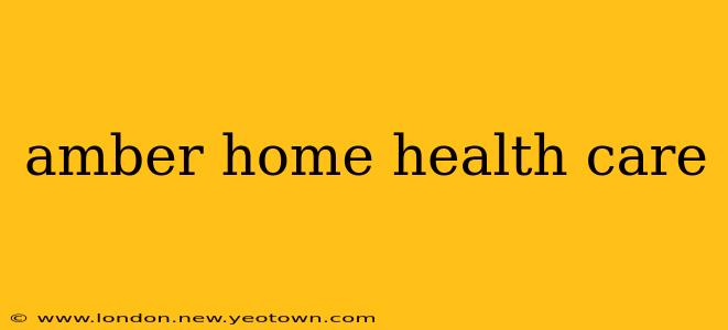 amber home health care