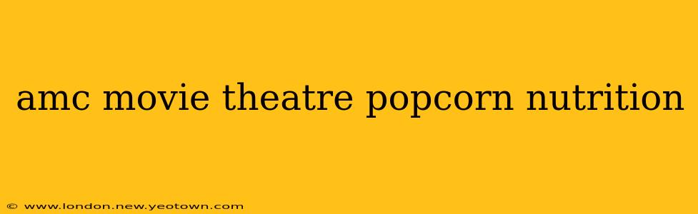 amc movie theatre popcorn nutrition