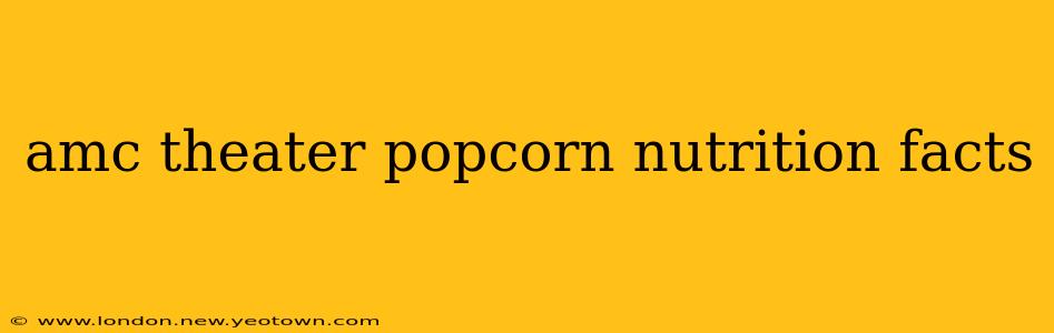 amc theater popcorn nutrition facts
