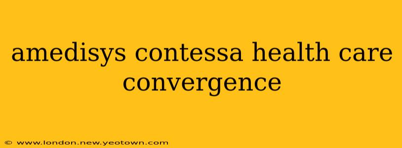 amedisys contessa health care convergence