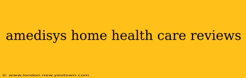 amedisys home health care reviews