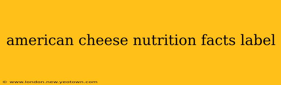 american cheese nutrition facts label