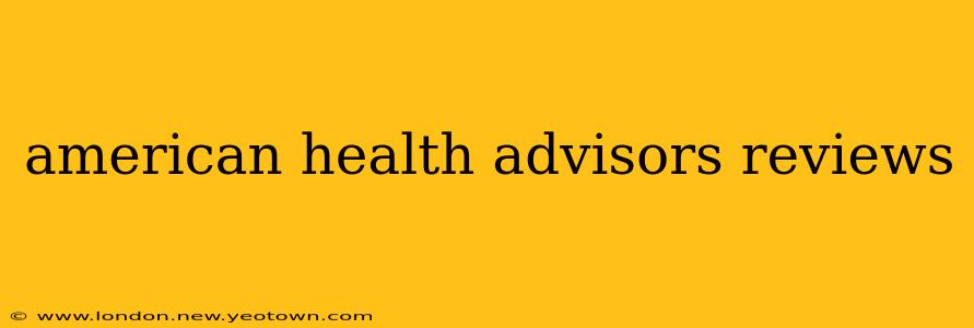 american health advisors reviews