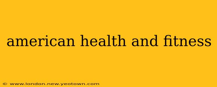 american health and fitness