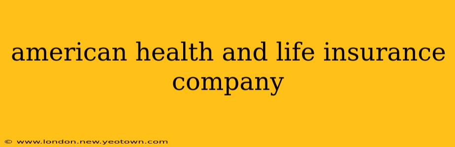 american health and life insurance company