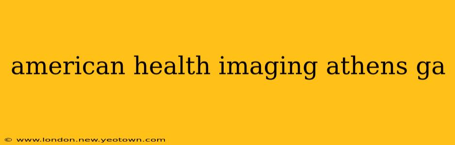 american health imaging athens ga