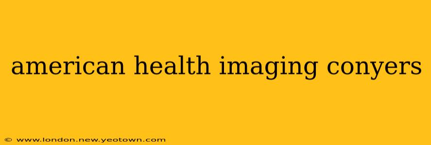 american health imaging conyers