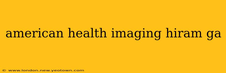 american health imaging hiram ga