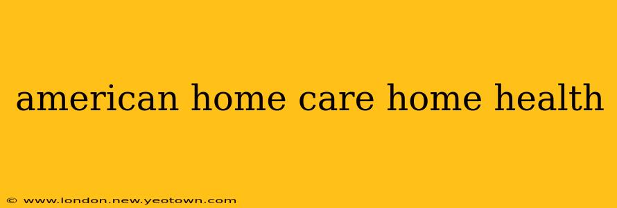 american home care home health