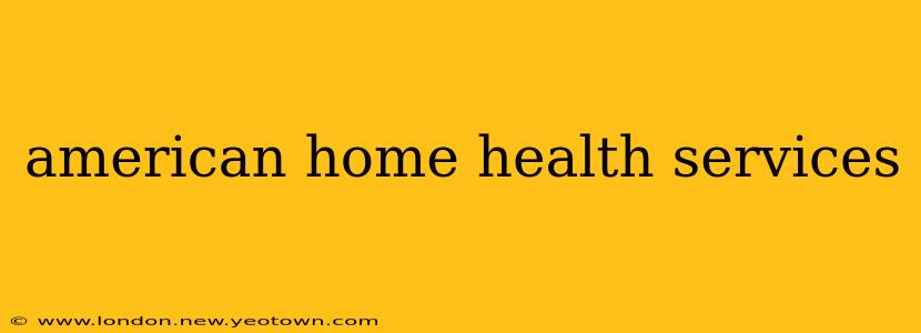 american home health services