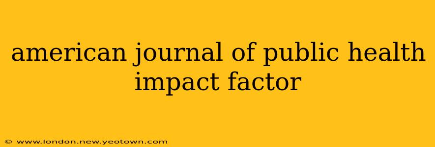 american journal of public health impact factor