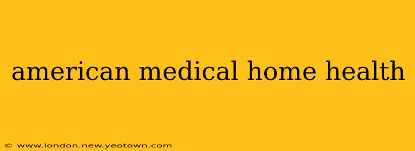 american medical home health