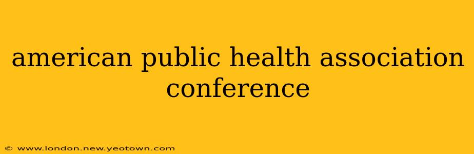 american public health association conference