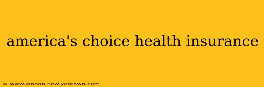 america's choice health insurance
