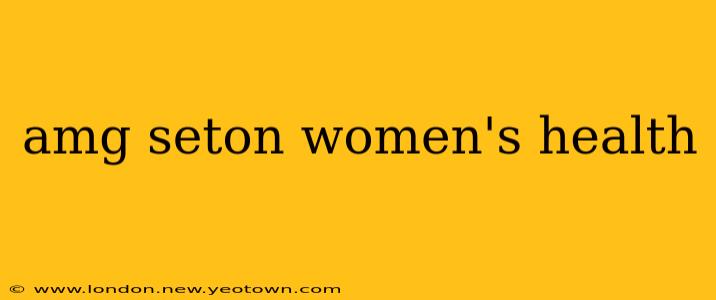 amg seton women's health
