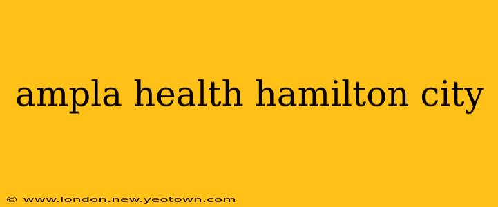 ampla health hamilton city
