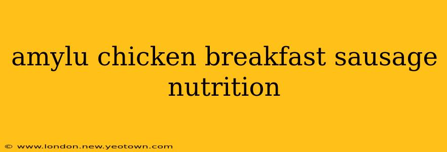 amylu chicken breakfast sausage nutrition