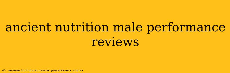 ancient nutrition male performance reviews