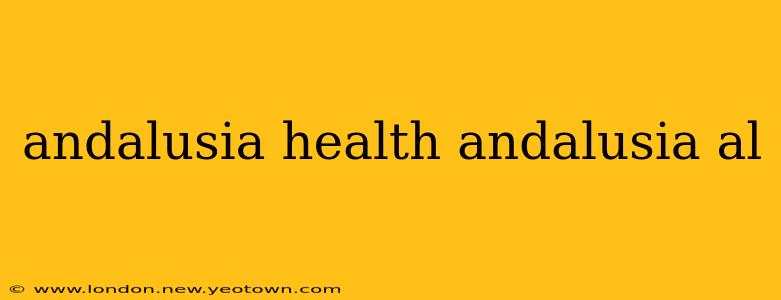 andalusia health andalusia al
