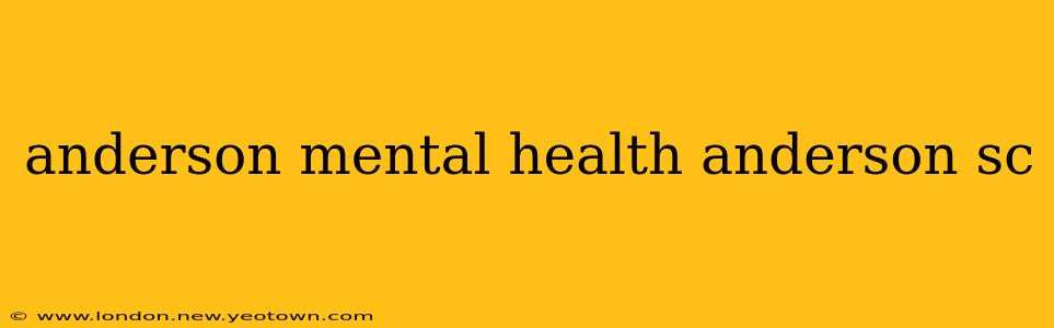 anderson mental health anderson sc