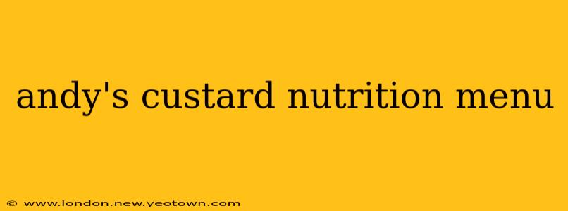 andy's custard nutrition menu