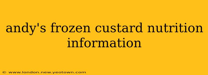 andy's frozen custard nutrition information