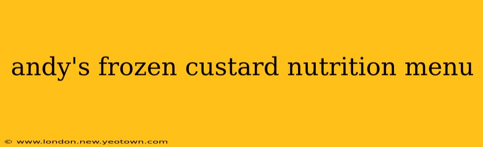 andy's frozen custard nutrition menu