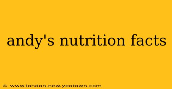 andy's nutrition facts