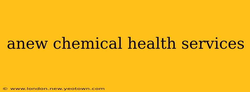 anew chemical health services