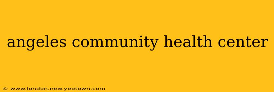 angeles community health center