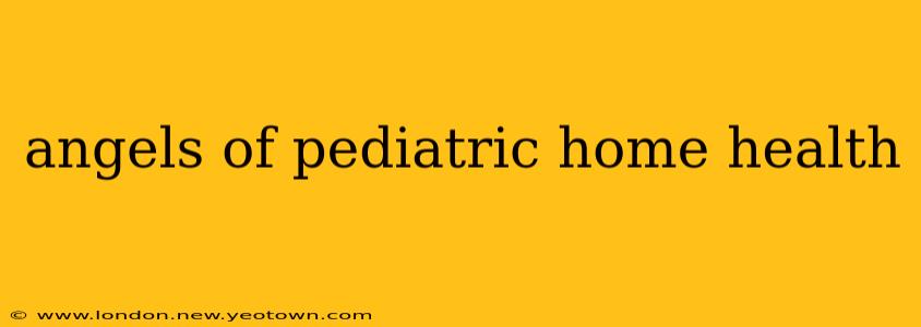 angels of pediatric home health