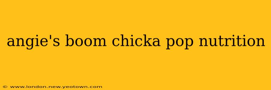 angie's boom chicka pop nutrition