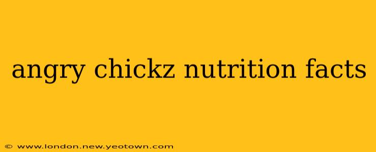 angry chickz nutrition facts