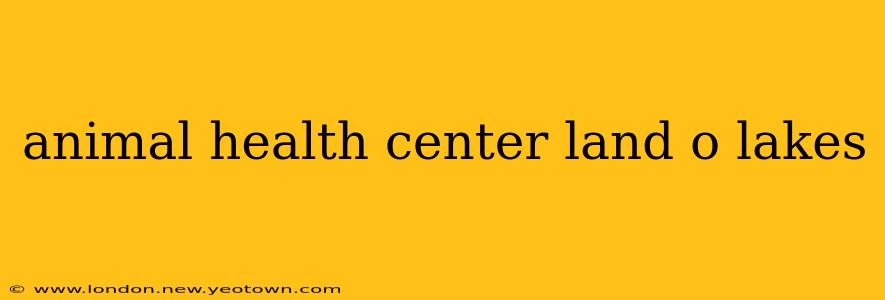 animal health center land o lakes