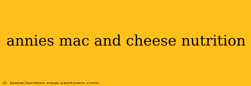 annies mac and cheese nutrition