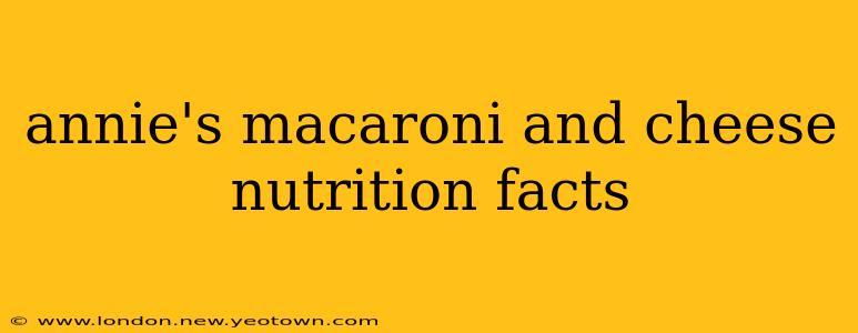 annie's macaroni and cheese nutrition facts