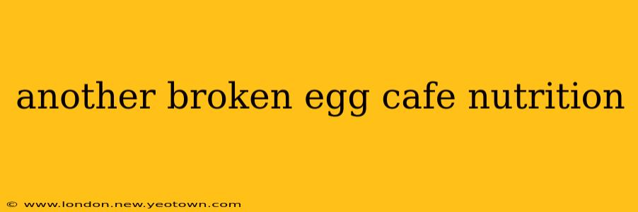 another broken egg cafe nutrition