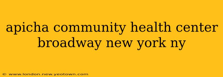 apicha community health center broadway new york ny