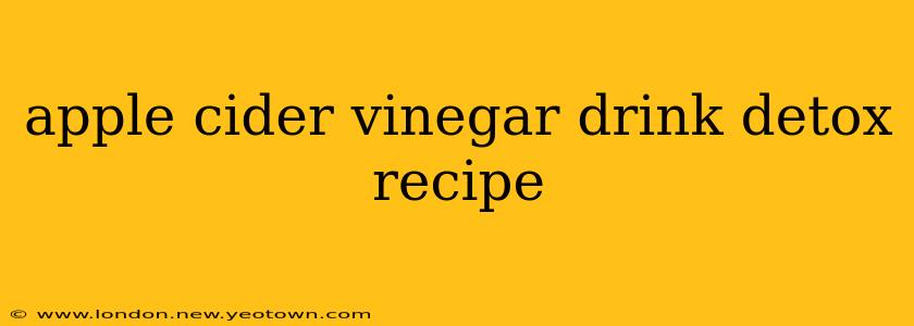 apple cider vinegar drink detox recipe