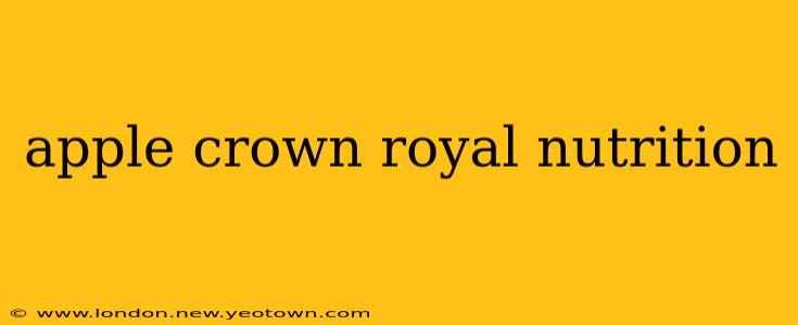 apple crown royal nutrition